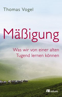 Mäßigung (eBook, ePUB) - Vogel, Thomas
