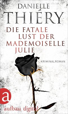 Die fatale Lust der Mademoiselle Julie (eBook, ePUB) - Thiéry, Danielle