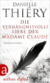 Die verhängnisvolle Liebe der Madame Claude (eBook, ePUB)