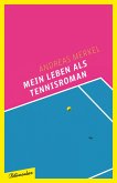 Mein Leben als Tennisroman (eBook, ePUB)