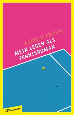 Mein Leben als Tennisroman (eBook, ePUB) - Merkel, Andreas