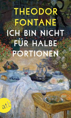 Ich bin nicht für halbe Portionen (eBook, ePUB) - Fontane, Theodor