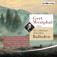 Gert Westphal liest: Die schönsten deutschen Balladen (MP3-Download) - Eichendorff, Joseph von; Brentano, Clemens; Mörike, Eduard; Keller, Gottfried; Bürger, Gottfried August; Schiller, Friedrich; Münchhausen, Börries Frhr. von; Meyer, Conrad Ferdinand; Fontane, Theodor; Droste-Hülshoff, Annette von; Kopisch, August; Goethe, Johann Wolfgang von; Chamisso, Adelbert von; Heine, Heinrich