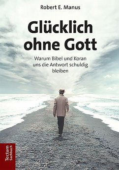 Glücklich ohne Gott (eBook, ePUB) - Manus, Robert E.