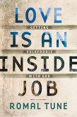 Love Is an Inside Job (eBook, ePUB) Love Is an Inside Job (eBook, ePUB)