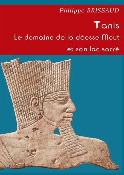 Tanis. Le domaine de la déesse Mout et son lac sacré (eBook, ePUB)