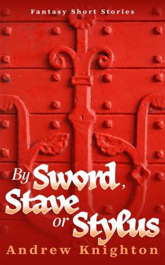 By Sword, Stave or Stylus (eBook, ePUB) - Knighton, Andrew