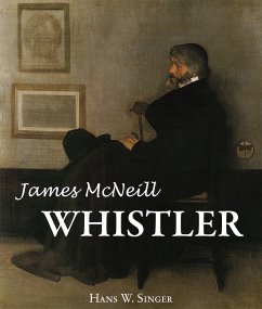 James Mcneill Whistler (eBook, ePUB) - Singer, Hans W.