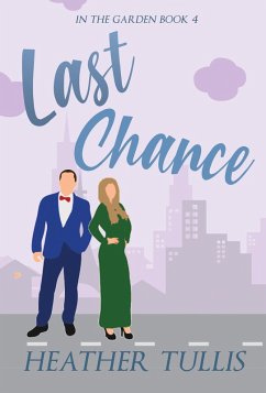 Last Chance (In The Garden, #4) (eBook, ePUB) - Tullis, Heather