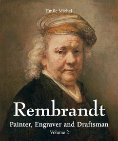 Rembrandt - Painter, Engraver and Draftsman - Volume 2 (eBook, ePUB) - Michel, Émile