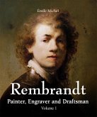 Rembrandt - Painter, Engraver and Draftsman - Volume 1 (eBook, ePUB)