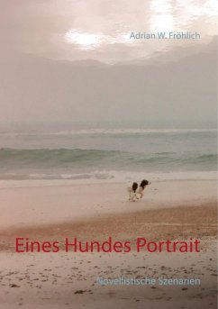 Eines Hundes Portrait (eBook, ePUB) - Fröhlich, Adrian W.