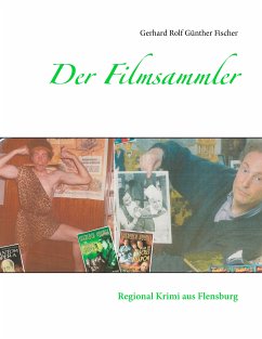 Der Filmsammler (eBook, ePUB) - Fischer, Gerhard Rolf Günther