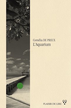 L'Aquarium (eBook, ePUB) - de Preux, Cornélia