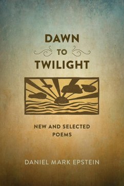 Dawn to Twilight (eBook, ePUB) - Epstein, Daniel Mark