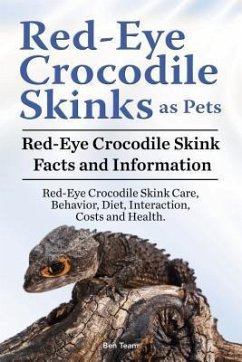 Red-Eye Crocodile Skinks as pets. Red-Eye Crocodile Skink Facts and Information. Red-Eye Crocodile Skink Care, Behavior, Diet, Interaction, Costs and Health. (eBook, ePUB) - Team, Ben