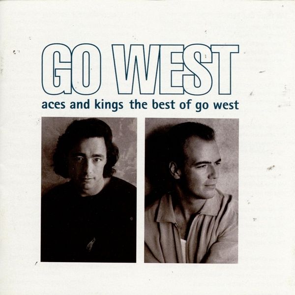 Aces And Kings: The Best Of Go West Aces And Kings: The Best Of Go West