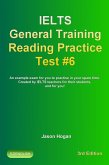IELTS General Training Reading Practice Test #6. An Example Exam for You to Practise in Your Spare Time. Created by IELTS Teachers for their students, and for you! (IELTS General Training Reading Practice Tests, #6) (eBook, ePUB)