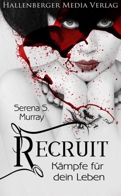 Recruit - Kämpfe für dein Leben. Fantasy Roman (eBook, ePUB) - Murray, Serena S.