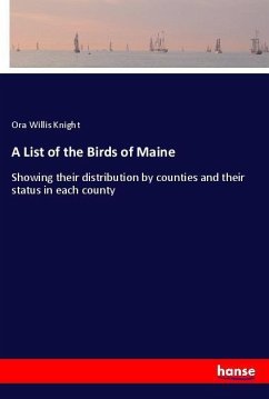 A List of the Birds of Maine - Knight, Ora Willis