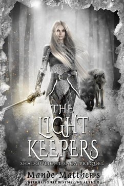 The Light Keepers (ShadowLight Saga) (eBook, ePUB) - Matthews, Mande