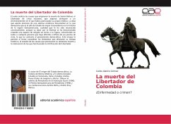 La muerte del Libertador de Colombia - Gómez, Carlos Alarico