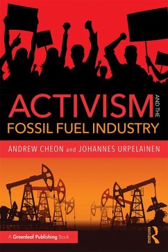 Activism and the Fossil Fuel Industry (eBook, ePUB) - Cheon, Andrew; Urpelainen, Johannes
