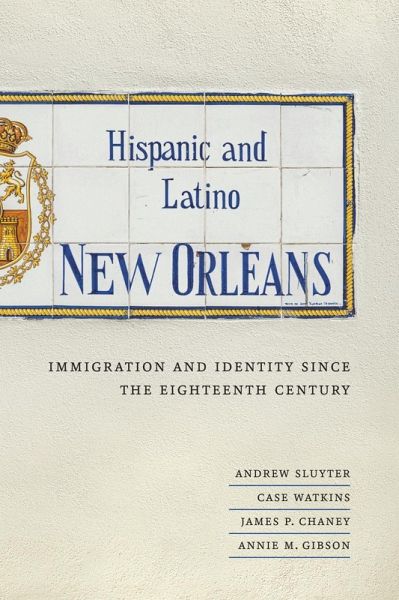 Hispanic and Latino New Orleans (eBook, ePUB) Hispanic and Latino New Orleans (eBook, ePUB)