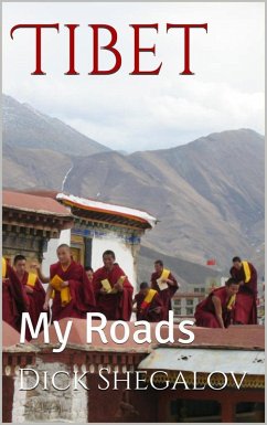 My Roads Tibet (eBook, ePUB) - Shegalov, Dick