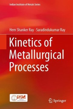 Kinetics of Metallurgical Processes - Ray, Hem Shanker;Ray, Saradindukumar
