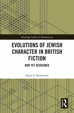 Evolutions of Jewish Character in British Fiction (eBook, ePUB) - Kaiserman, Aaron