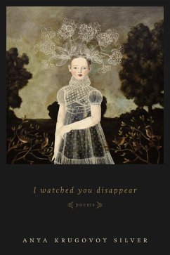 I Watched You Disappear (eBook, ePUB) - Silver, Anya Krugovoy