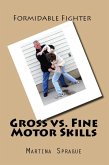 Gross vs. Fine Motor Skills (Formidable Fighter, #12) (eBook, ePUB)