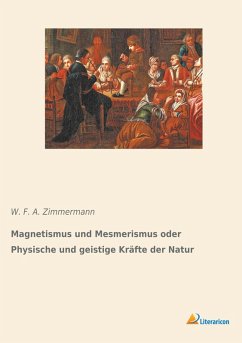 Cover Magnetismus und Mesmerismus oder Physische und geistige Kräfte der Natur