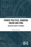 Power Politics, Banking Union and EMU (eBook, ePUB)