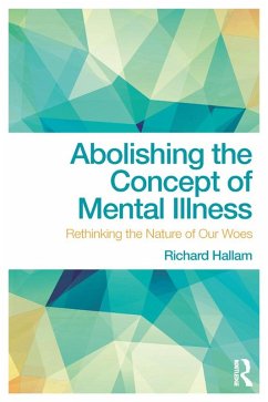 Abolishing the Concept of Mental Illness (eBook, ePUB) - Hallam, Richard