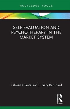 Self-Evaluation And Psychotherapy In The Market System (eBook, ePUB) - Glantz, Kalman; Bernhard, J. Gary