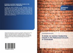 A study on women leadership trends in the Reformed Church in Zimbabwe - Munamati, Simbarashe