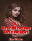 A Caribbean Vacation (eBook, ePUB) A Caribbean Vacation (eBook, ePUB)