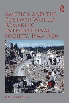 Cover America and the Postwar World: Remaking International Society, 1945-1956 (eBook, ePUB)