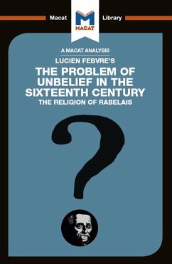 An Analysis of Lucien Febvre's The Problem of Unbelief in the 16th Century (eBook, ePUB) - Tendler, Joseph