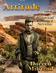 Attitude: Four Historical Romance Novellas (eBook, ePUB) - Milstead, Dorothy