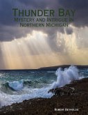 Thunder Bay: Mystery and Intrigue In Northern Michigan (eBook, ePUB)