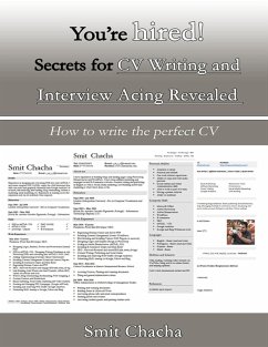 You're Hired! Secrets for CV Writing and Interview Acing Revealed - How to Write the Perfect CV (eBook, ePUB) - Chacha, Smit