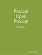 Precept Upon Precept Volume 1 (eBook,... - Bild 1