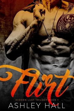 Cover Flirt: A Dark Bad Boy Romance (Hidden Lust Trilogy, #1) (eBook, ePUB)