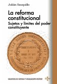 La reforma constitucional : sujeto y límites del poder constituyente