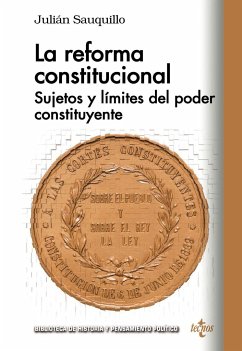 La reforma constitucional : sujeto y límites del poder constituyente - Sauquillo González, Julián