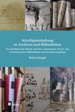 Schriftguterhaltung in Archiven und Bibliotheken - - Engel, Patricia
