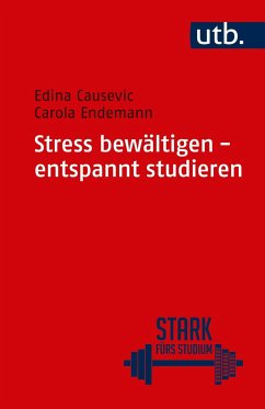 Stress bewältigen - entspannt studieren - Endemann, Carola;Causevic, Edina